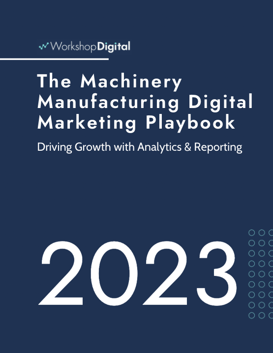 The Machinery Manufacturing Digital Marketing Playbook PDF